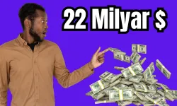 22 Milyar Dolar Ne Kadar Büyük Bir Para