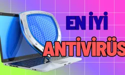 Laptop İçin En İyi Antivirüs Programları