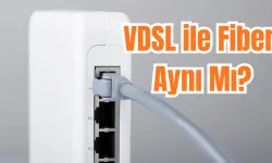 VDSL ile Fiber Aynı Mı