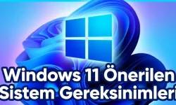 windows 11 onerilen sistem gereksinimleri