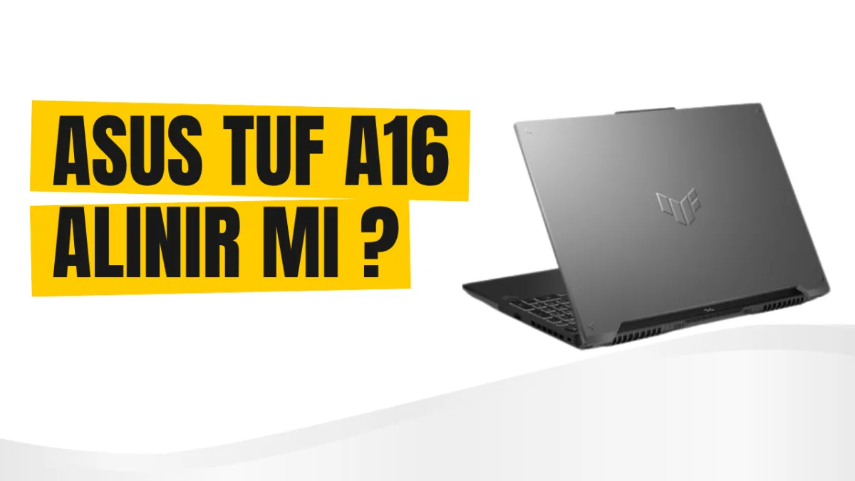 Asus Tuf A16 İnceleme - Alınır Mı ?