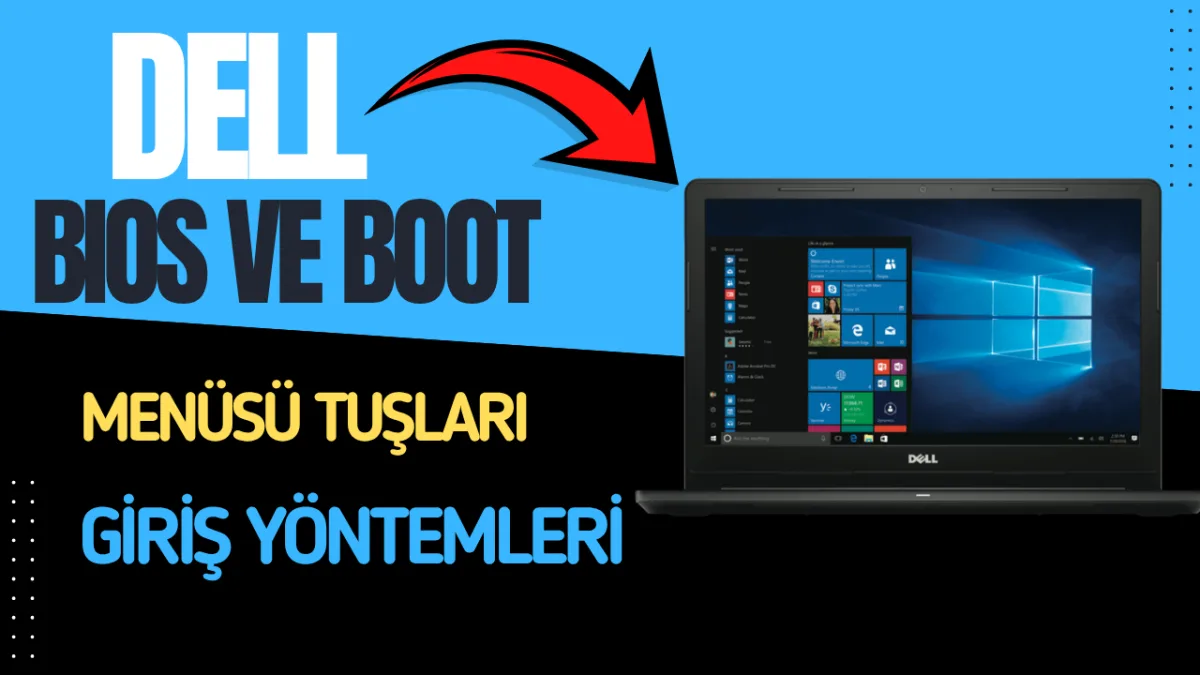 Dell BIOS ve Boot Tuşu Hangisi ? Tüm Modeller