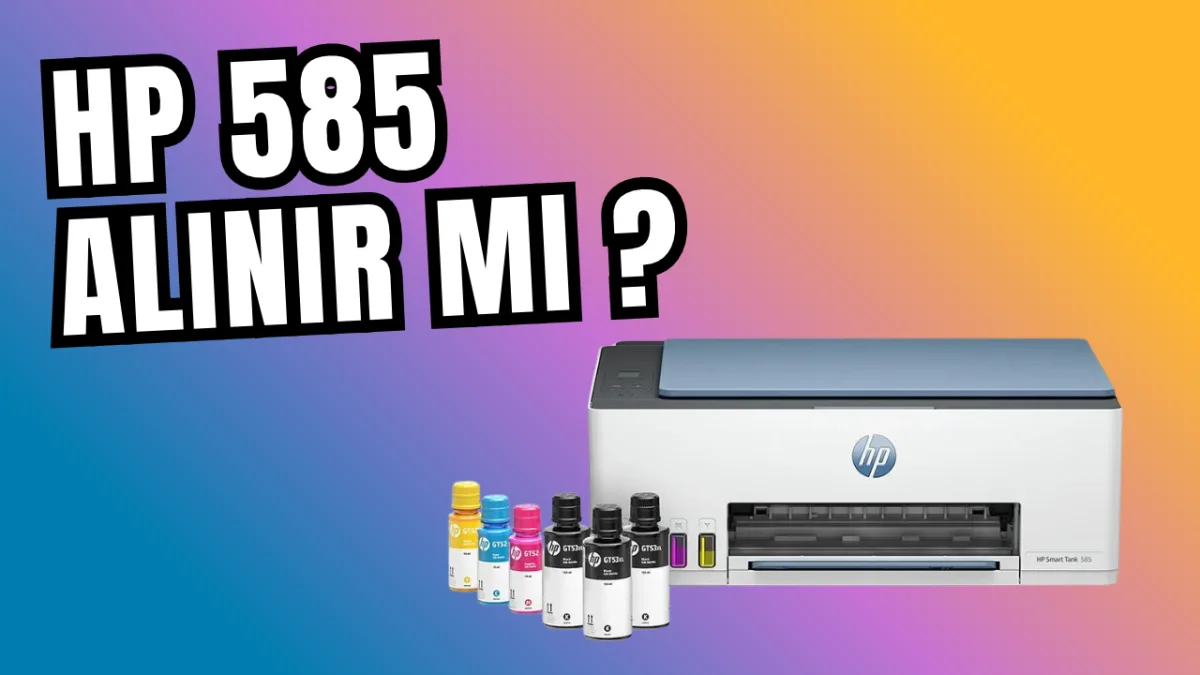 HP Smart Tank 585 Alınır Mı ? Almadan Önce Oku 👇