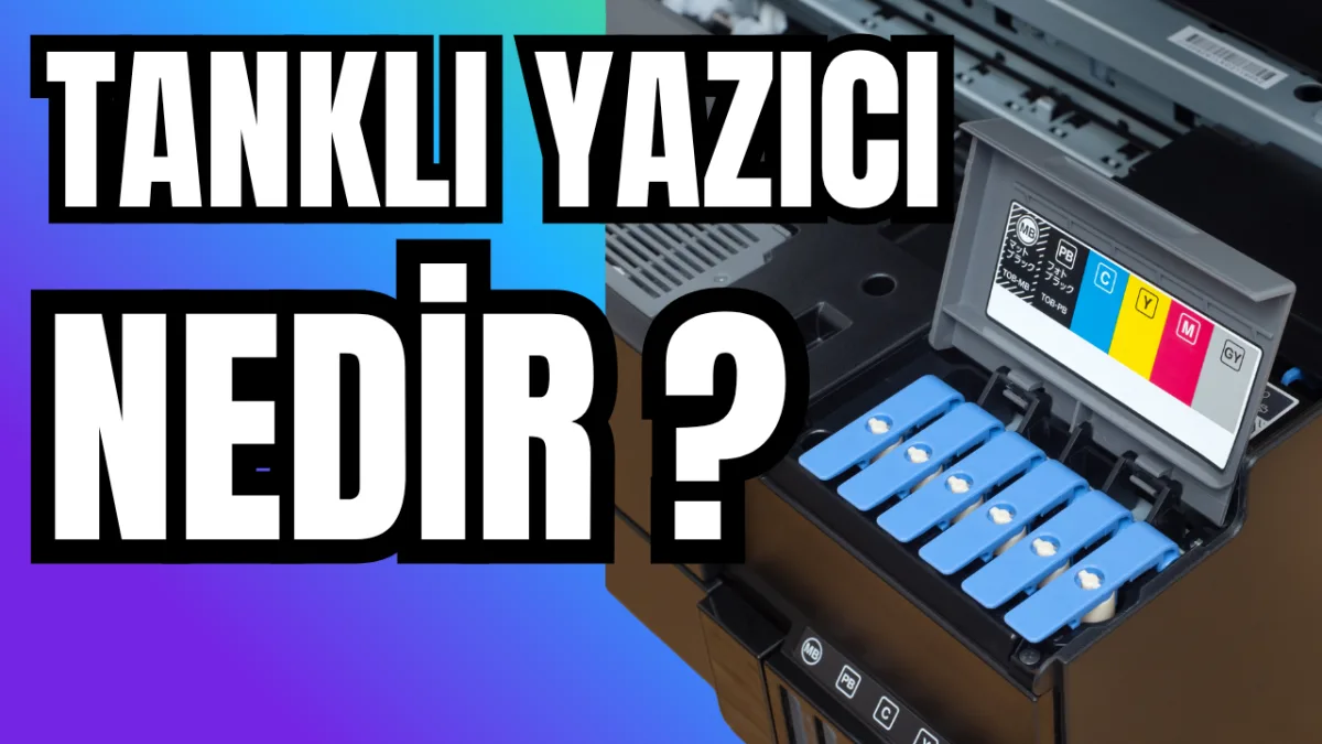 Tanklı Yazıcı Nedir ?