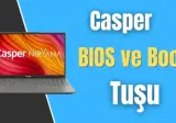 Casper BIOS ve Boot Tuşu Hangisi ? Tüm Modeller