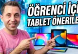 Öğrenci İçin En İyi Tablet Önerileri – 2026 F/P Kralları 👑