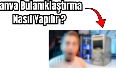30 Saniyede: Canva Bulanıklaştırma Nasıl Yapılır ?