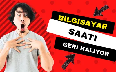 Bilgisayar Saati Geri Kalıyor