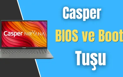 Casper BIOS ve Boot Tuşu Hangisi ?