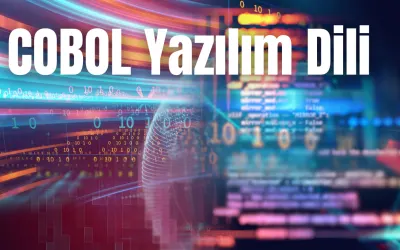COBOL Nedir? Nasıl Öğrenilir, Nerede Kullanılır ? (2026 Rehberi)