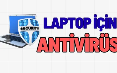 Laptop İçin En İyi Virüs Programı - Laptopunuzu Güvende Tutmak İçin Bakmadan Geçmeyin 🏆