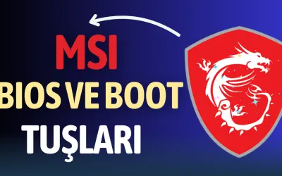 MSI BIOS ve Boot Tuşu Hangisi ? Tüm Modeller