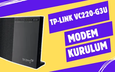 TP-Link VC220-G3u Modem Kurulumu Nasıl Yapılır ? Hızlı Kurulum Kılavuzu 👇