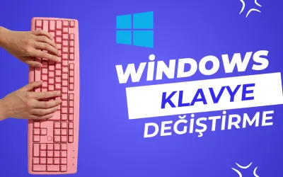 Windows Klavye Değiştirme