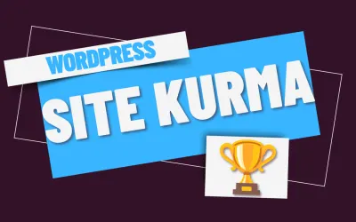Wordpress Sitesi Kurma: En Kolay Kurulum (2026) 🏆