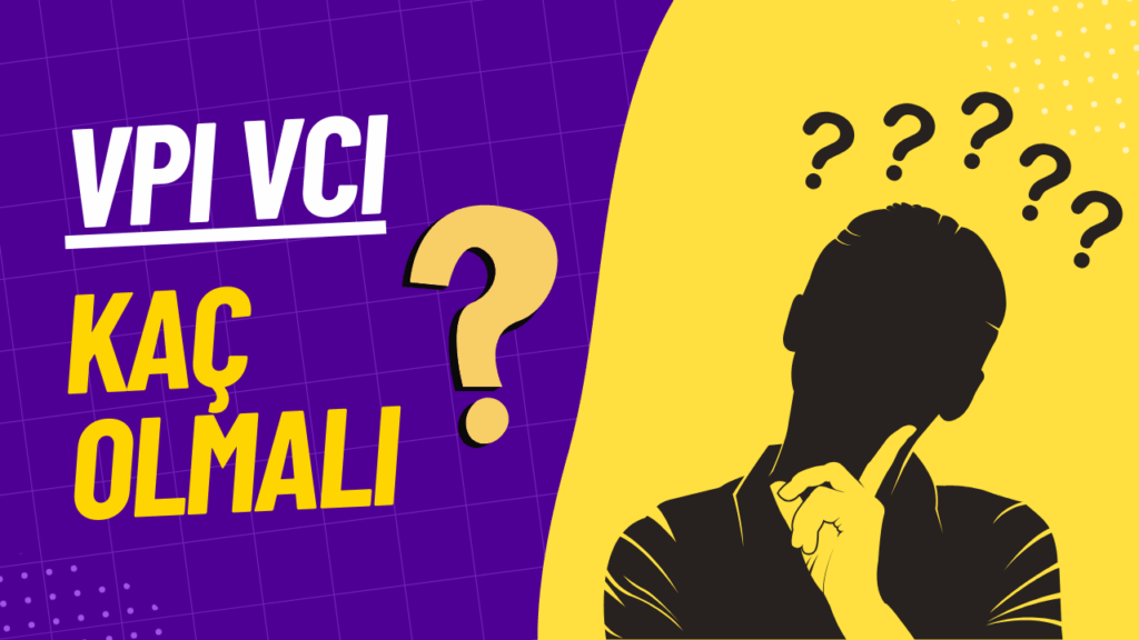 vpi vci kac olmali vpi vci kac olmali