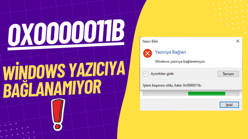 Windows Yaziciya Baglanamiyor 0x0000011b