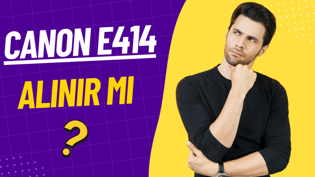 canon e414 alinir mi