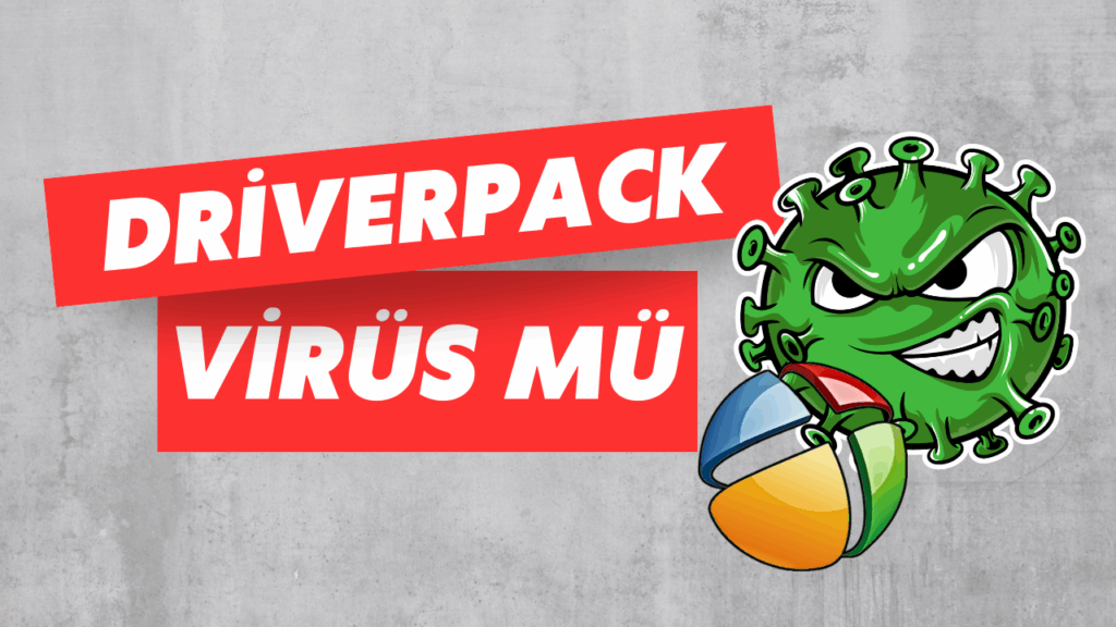 driverpack nedir virus mu