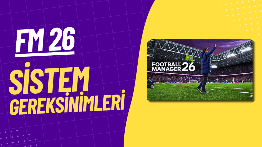 fm 26 sistem gereksinimleri