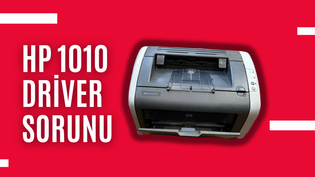 hp 1010 driver sorunu