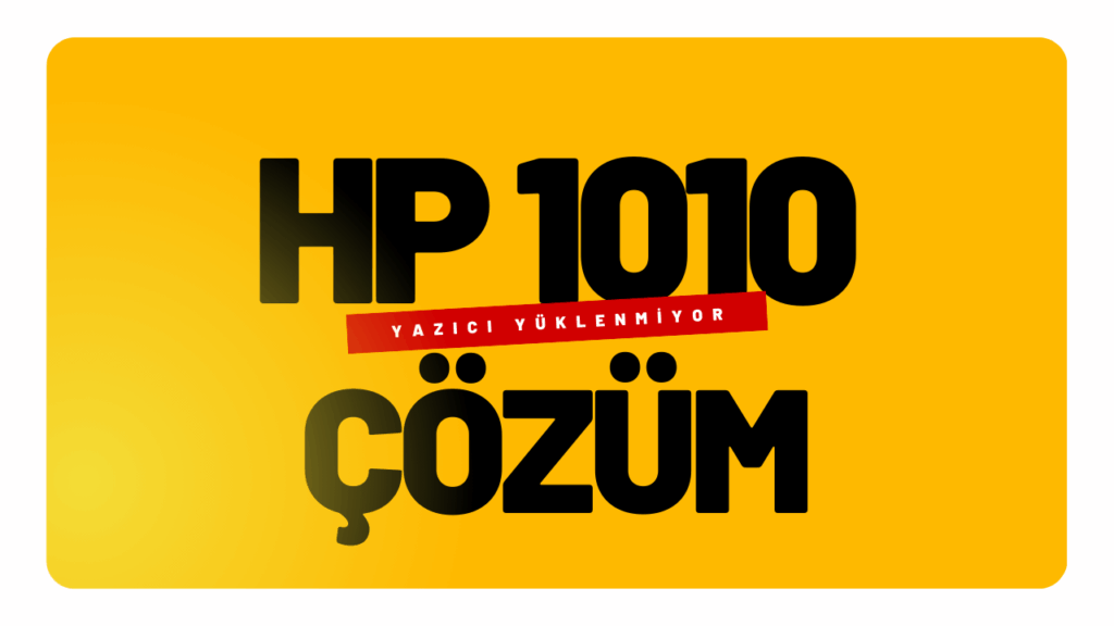 hp 1010 yazici sorunu cozumu