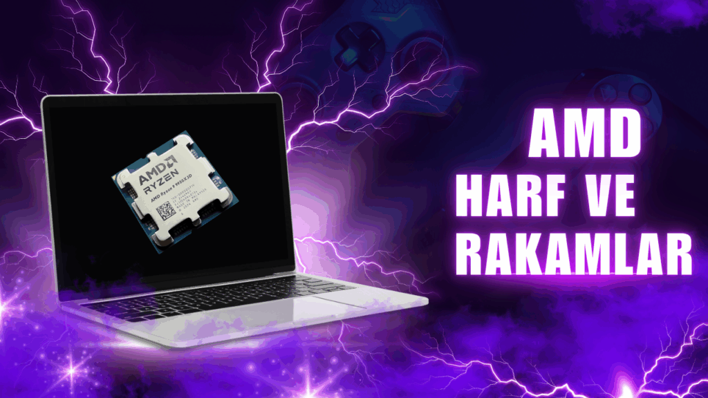 AMD Laptop Islemci Sonundaki Harf Ve Rakamlar