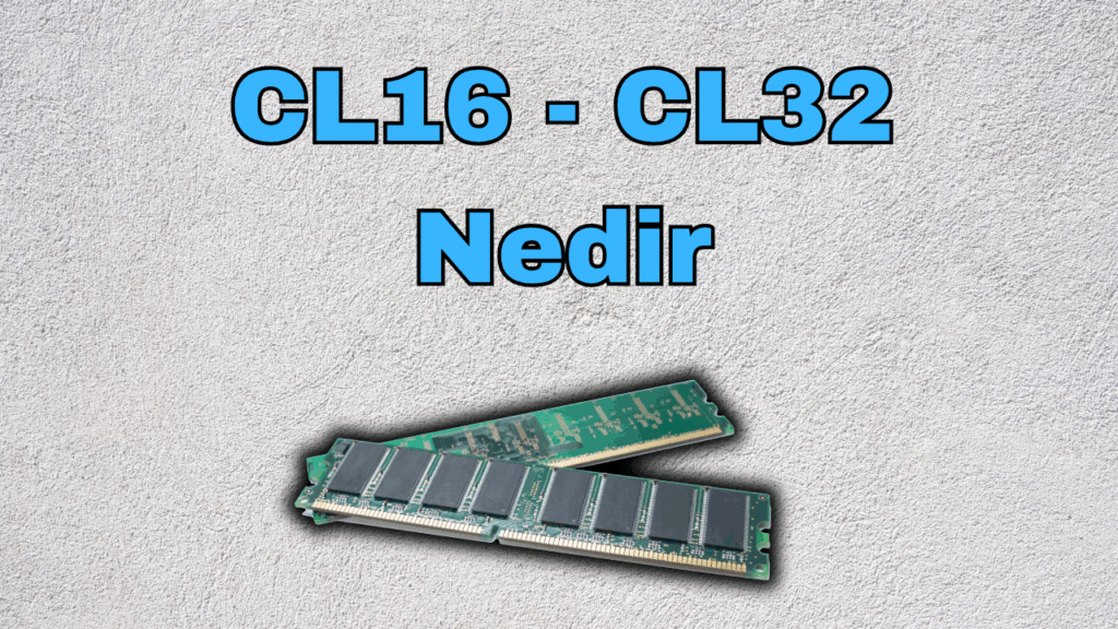 CL16 CL32 Nedir