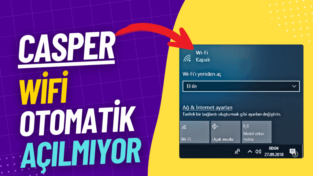 Casper wifi otomatik acilmiyor