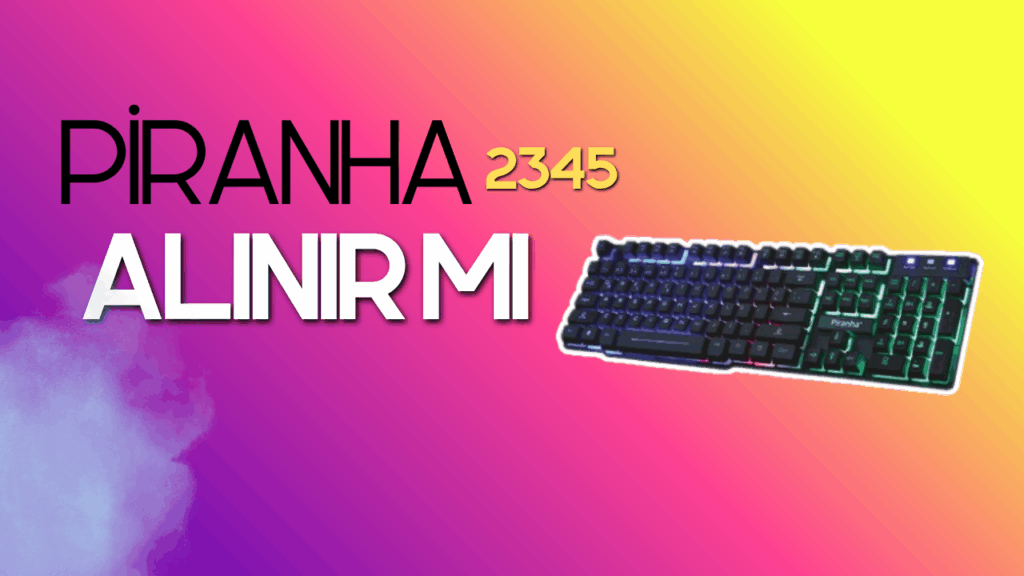 Piranha 2345 Kablolu Gaming Klavye Alinir Mi