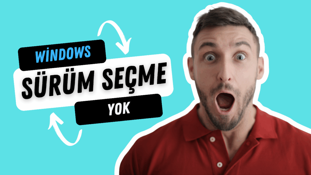 windows kurulumunda surum secme cikmiyor