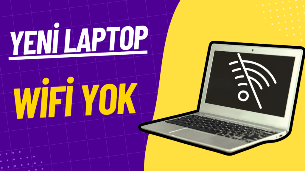 yeni laptop wifi yok
