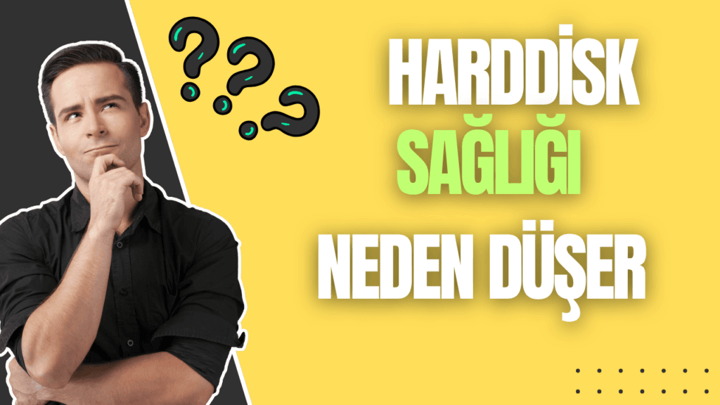 Harddisk Sagligi Neden Duser