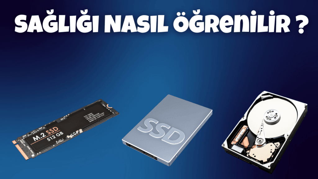 SSD M2 ve Harddisk Sagligi Nasil Ogrenilir Kac Olmali