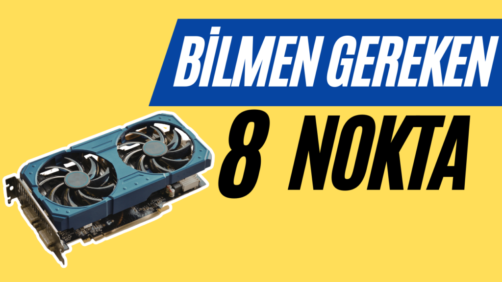 2. El Ekran Kartı Alırken Nelere Dikkat Edilmeli ? – 2026 2. El Ekran Karti Alirken Nelere Dikkat Edilmeli