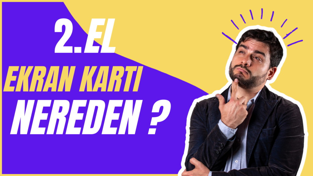 2.El Ekran Karti Nereden Alinir 2.El Ekran Karti Nereden Alinir