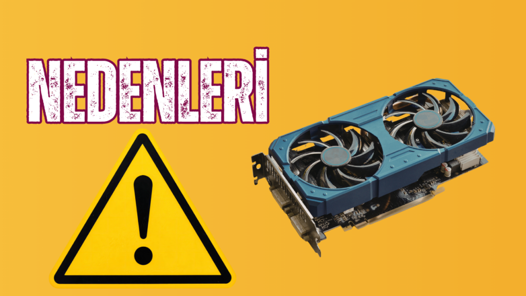 Ekran Kartinin Uzerindeki Sari Unlem Isareti Nedenleri