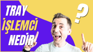 tray islemci nedir alinir mi