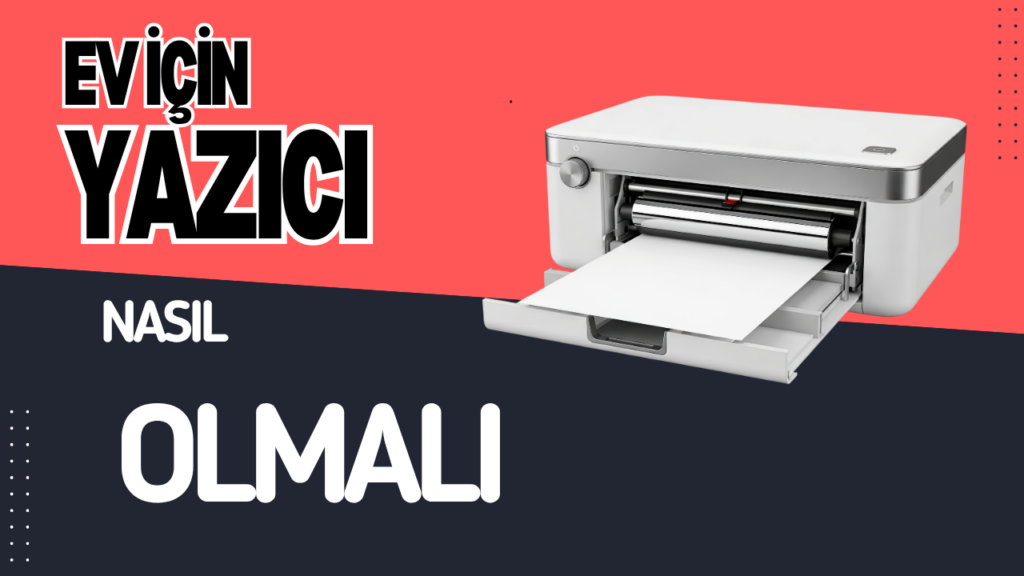 ev icin yazici nasil olmali 1024x576